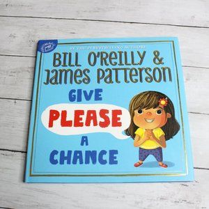 Give Please a Chance Hardcover Kids Picture Story Book Bill O'Reilly